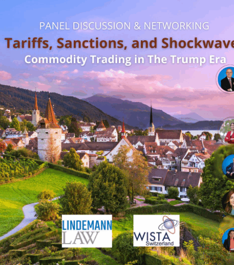 Tariffs, Sanctions and Shockwaves: Commodity Trading in the Trump Era, Wista X Lindemann Law X Commodity Trading Club, June 16th, Zug