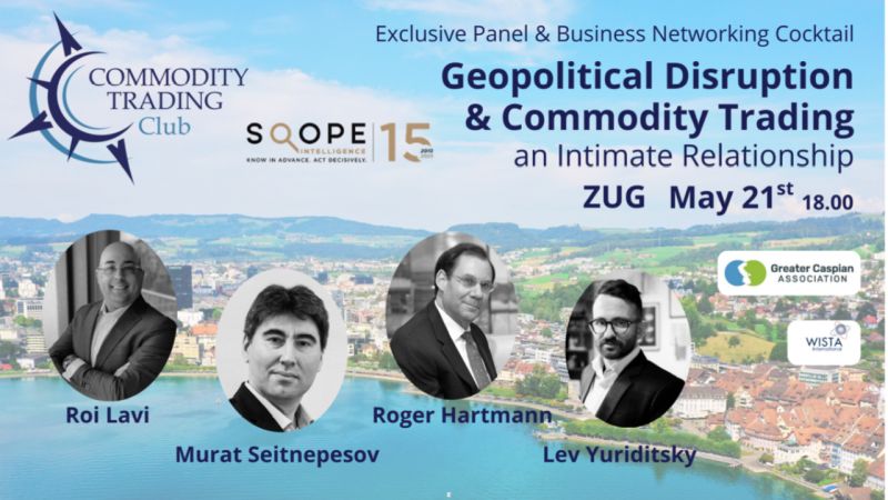 Geopolitical Disruption & Commodity Trading: an intimate relationship, Wista Switzerland X Commodity Trading Club, at 6pm on 21st of May, Zug.