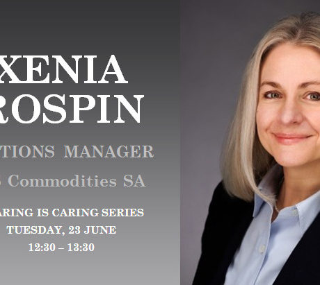 Sharing is Caring Lunch with Xenia Rospin, Operations Manager at XTS Commodities SA, June 23rd, Geneva